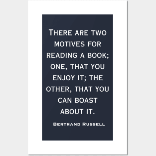 Bertrand Russell quote: There are two motives for reading a book: Posters and Art